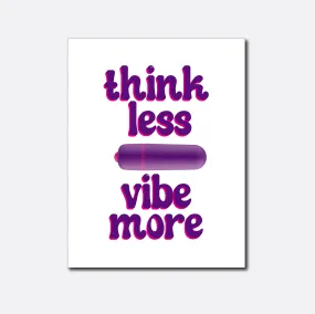 Think Less, Vibe More Greeting Card w/Bullet Vibrator